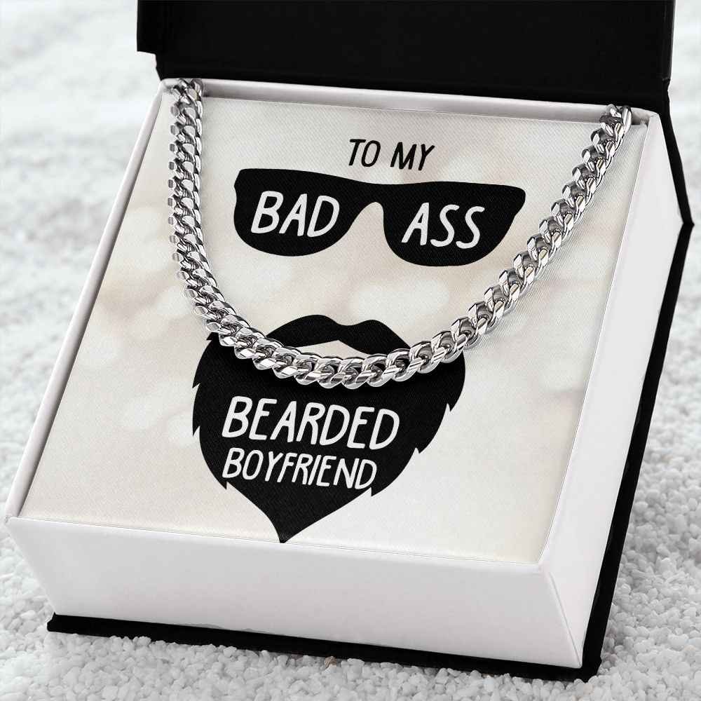 To My Boyfriend- Badass bearded boyfriend Cuban Link Chain