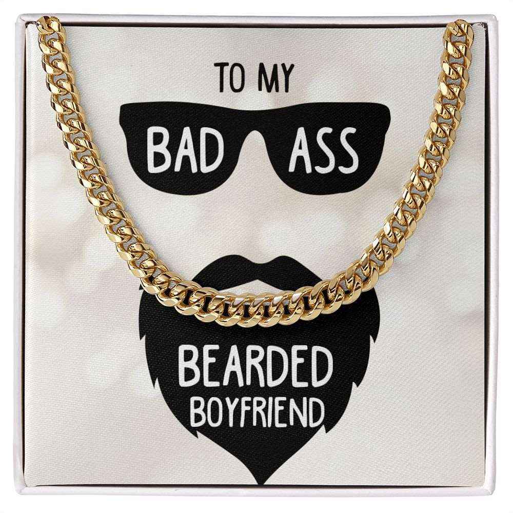 To My Boyfriend- Badass bearded boyfriend Cuban Link Chain