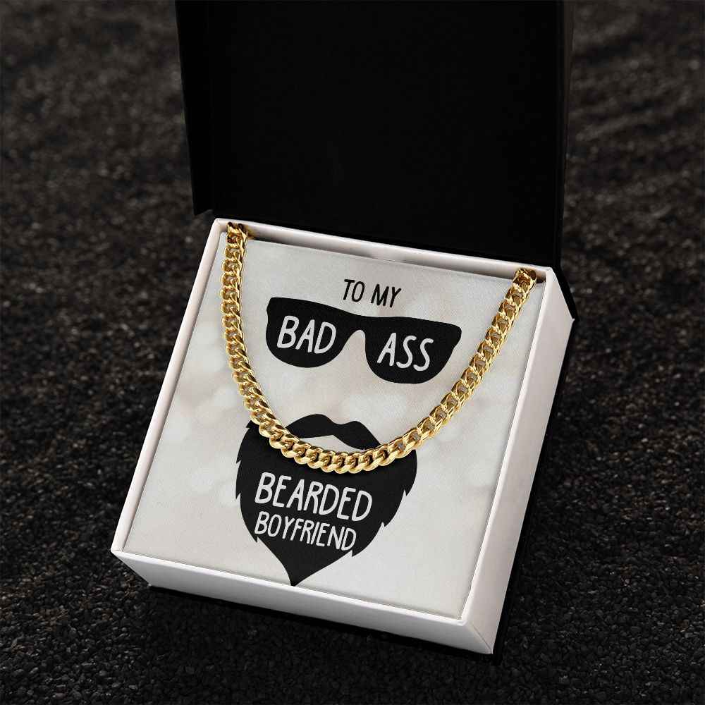 To My Boyfriend- Badass bearded boyfriend Cuban Link Chain