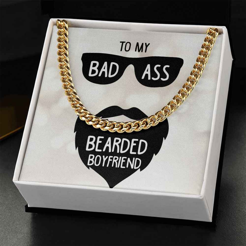 To My Boyfriend- Badass bearded boyfriend Cuban Link Chain