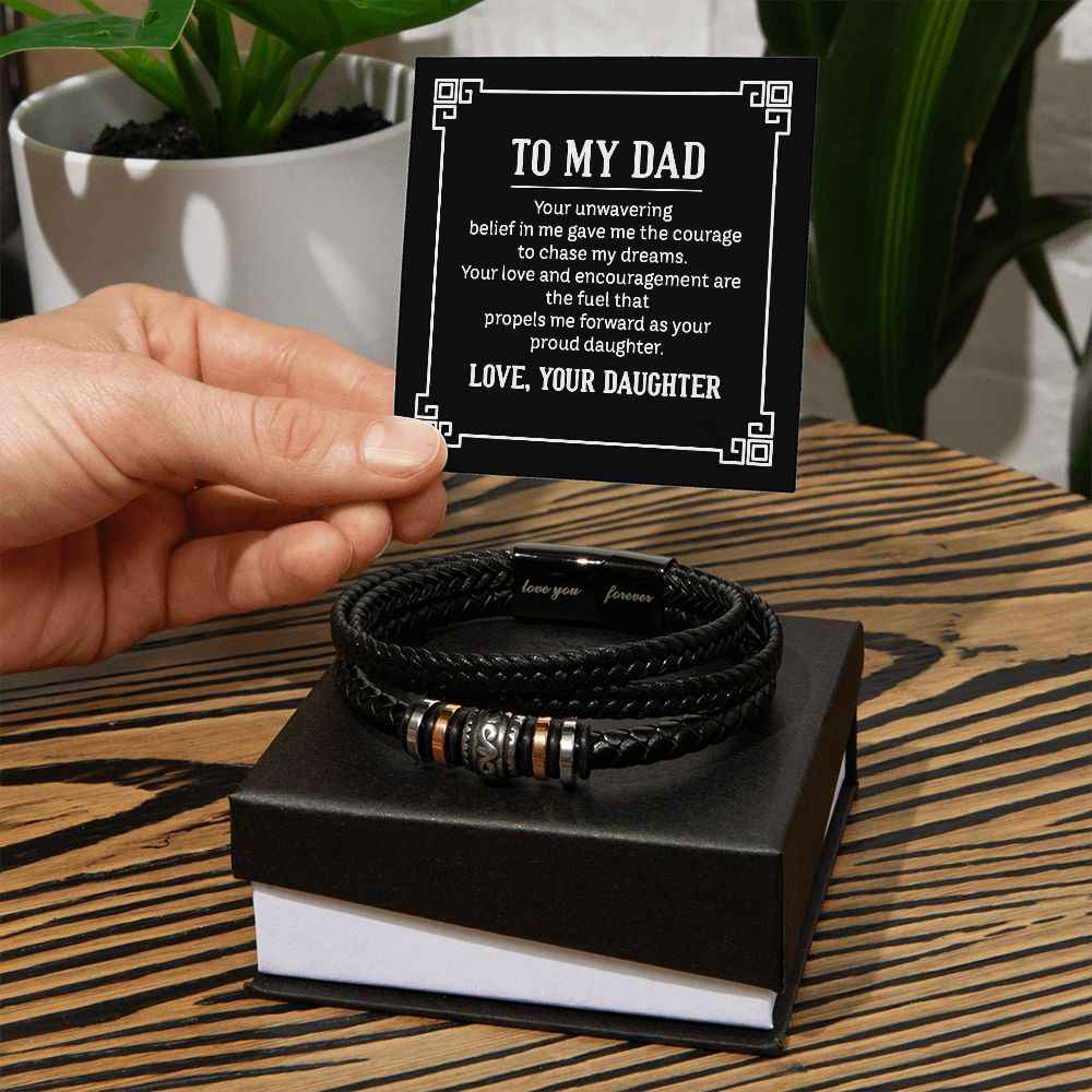 To My Dad- your unwavering belief Love You Forever Bracelet