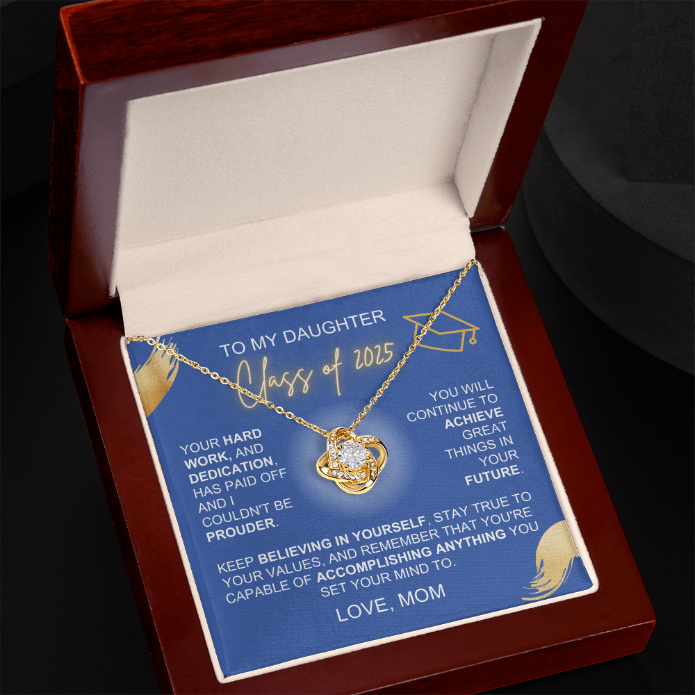 To My Daughter Class of 2025 Your Hard Work And Dedication Love Mom Love Knot Necklace - Starshine Box 