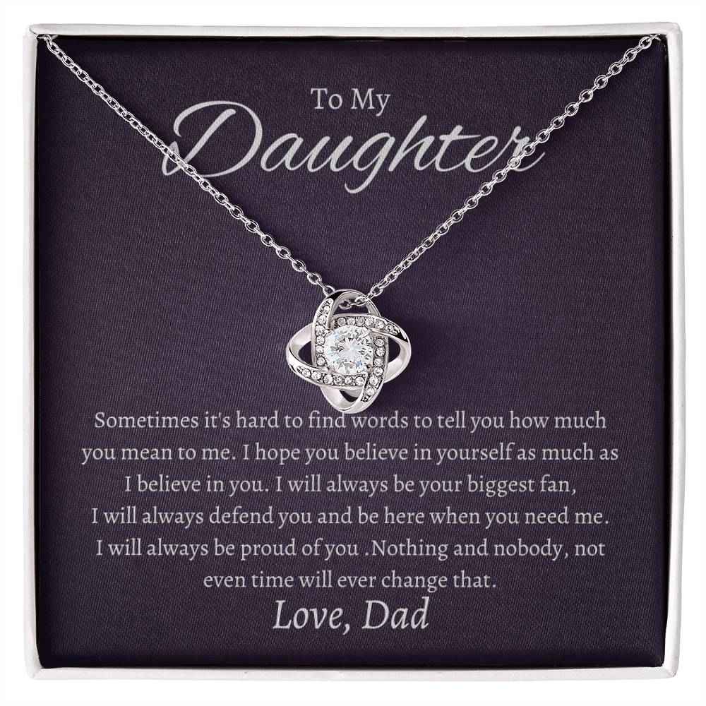 To My Daughter Sometimes it's hard to find words to tell you how much you mean to me Love Knot Necklace