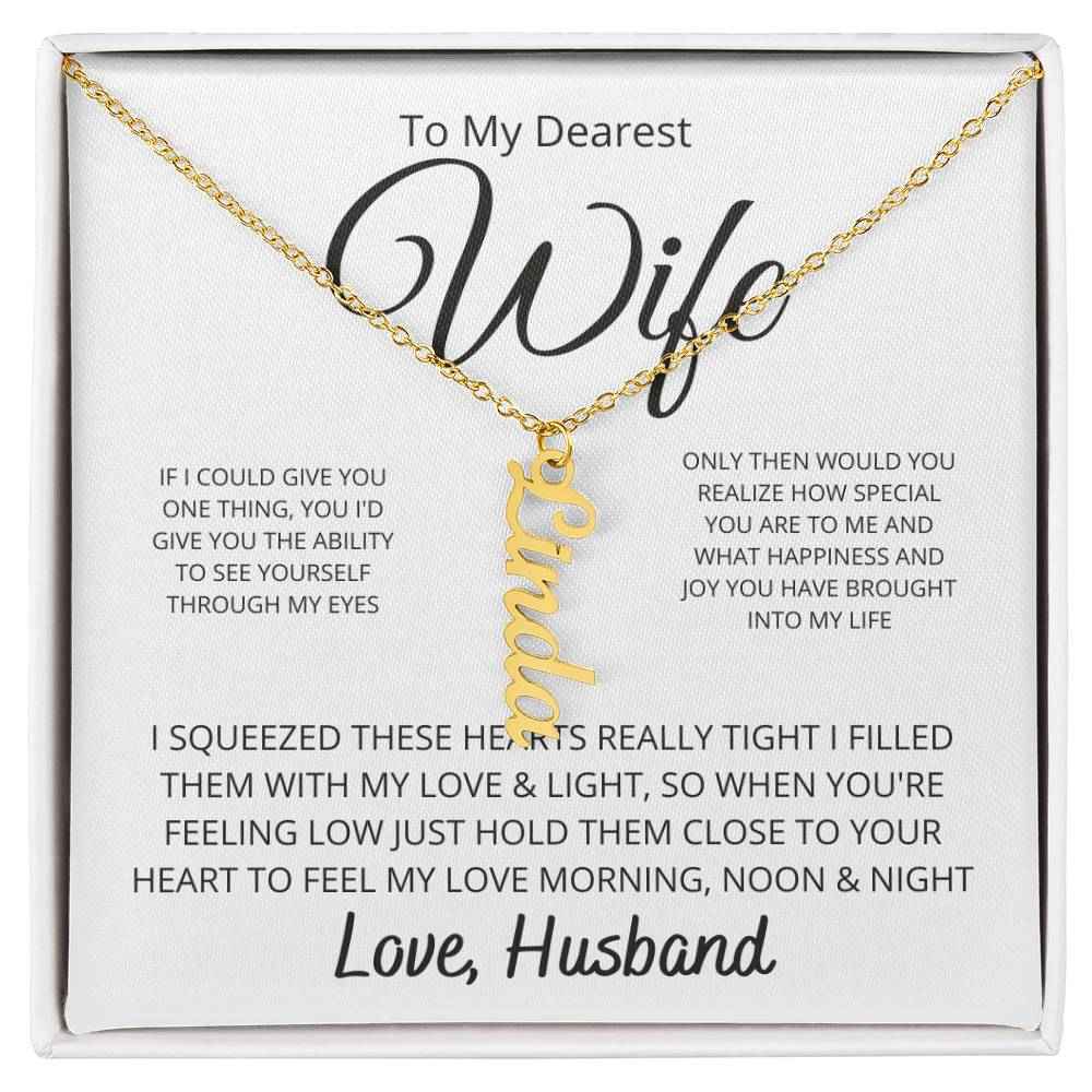 To My Dearest wife -  If i could give you one thing Personalized Vertical Name Necklace