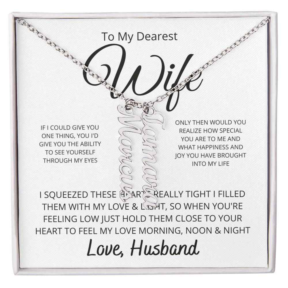 To My Dearest wife -  If i could give you one thing Personalized Vertical Name Necklace
