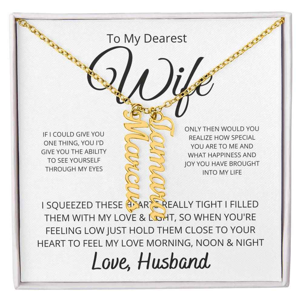 To My Dearest wife -  If i could give you one thing Personalized Vertical Name Necklace
