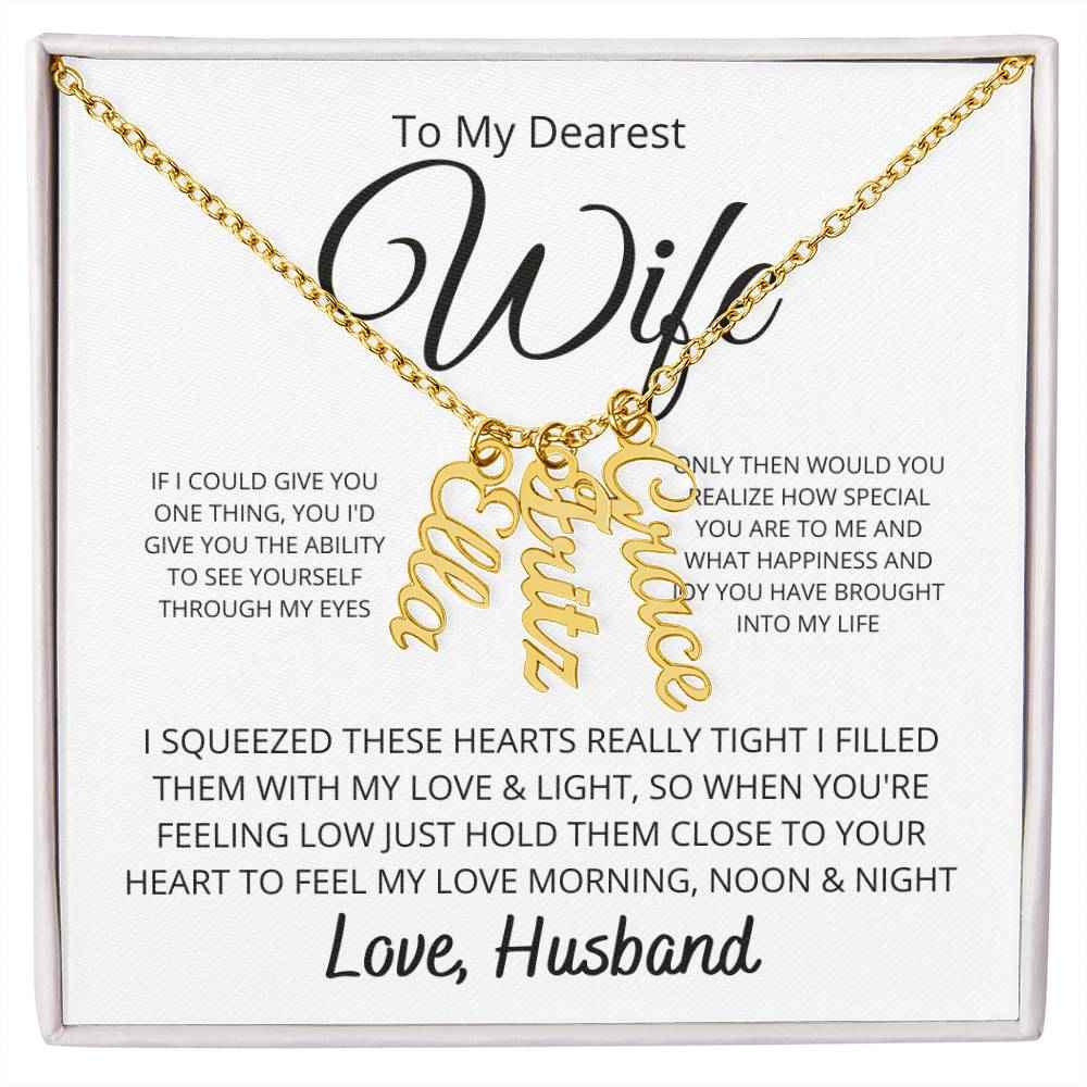 To My Dearest wife -  If i could give you one thing Personalized Vertical Name Necklace