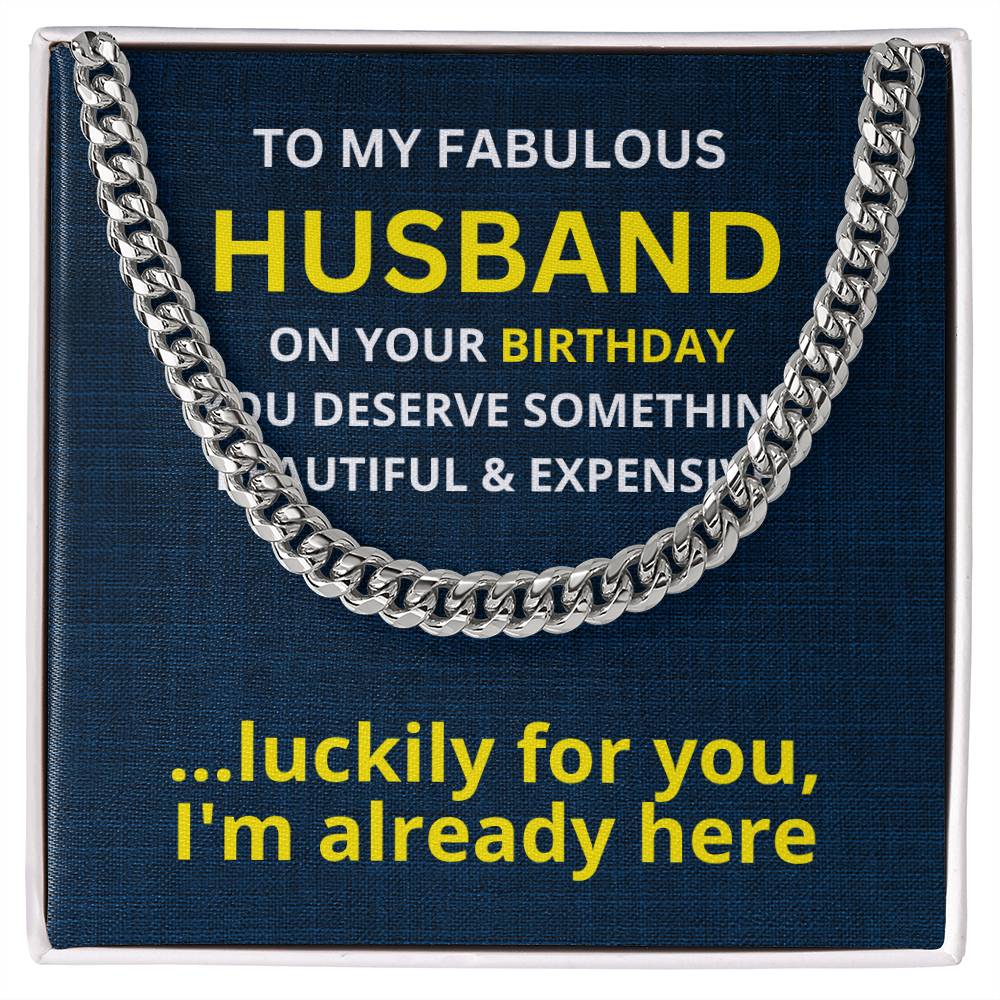 To My Fabulous Husband on your birthday  Cuban Link Chain - StarShineBox -