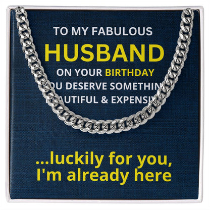 To My Fabulous Husband on your birthday  Cuban Link Chain - StarShineBox -