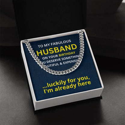To My Fabulous Husband on your birthday  Cuban Link Chain - StarShineBox -