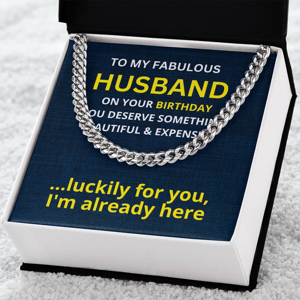 To My Fabulous Husband on your birthday  Cuban Link Chain - StarShineBox -