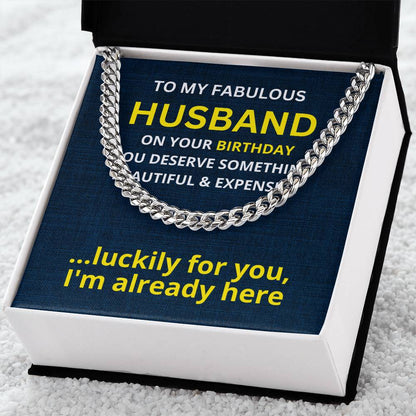 To My Fabulous Husband on your birthday  Cuban Link Chain - StarShineBox -