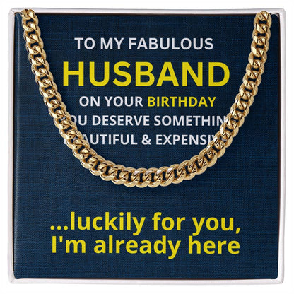 To My Fabulous Husband on your birthday  Cuban Link Chain - StarShineBox -