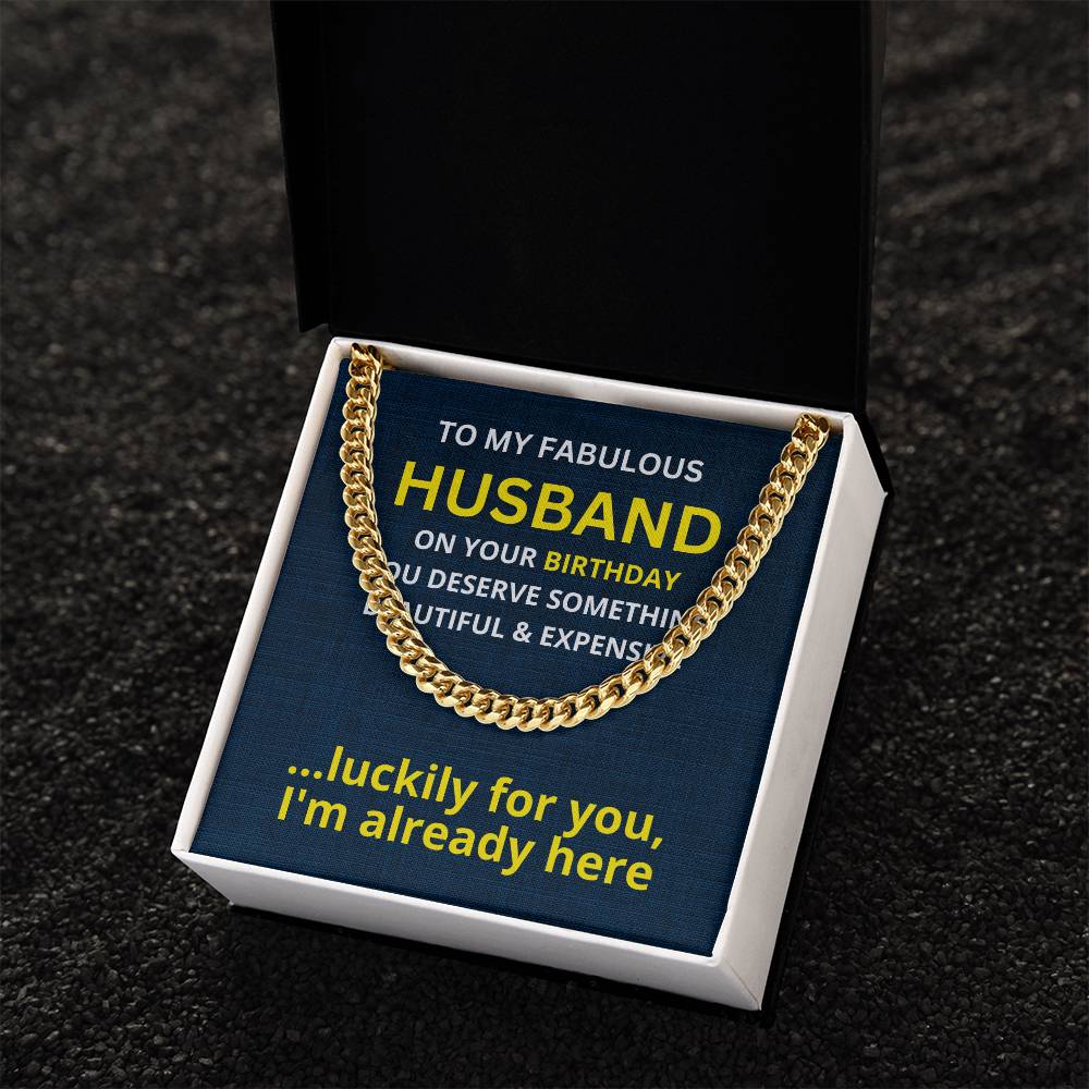 To My Fabulous Husband on your birthday  Cuban Link Chain - StarShineBox -