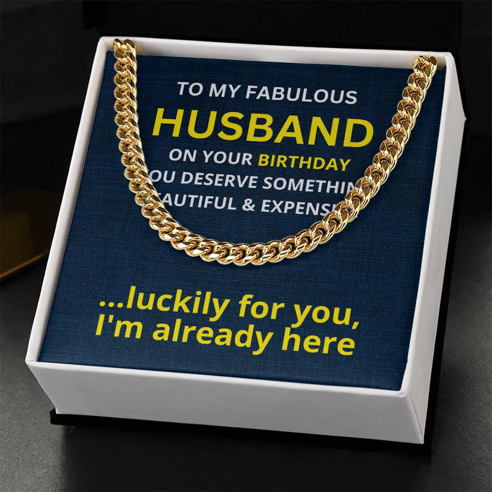 To My Fabulous Husband on your birthday  Cuban Link Chain - StarShineBox -