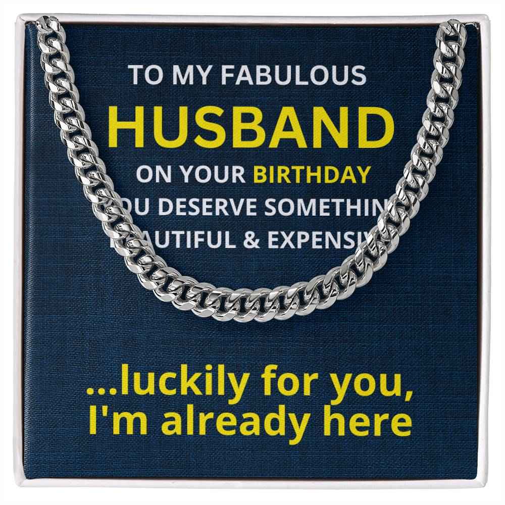 To My Fabulous Husband on your birthday  Cuban Link Chain
