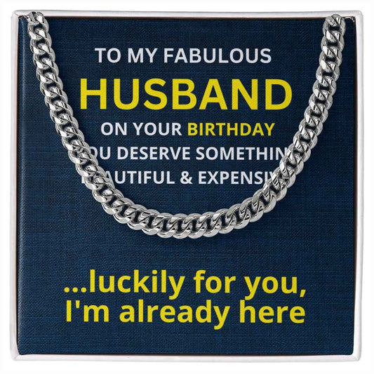 To My Fabulous Husband on your birthday  Cuban Link Chain