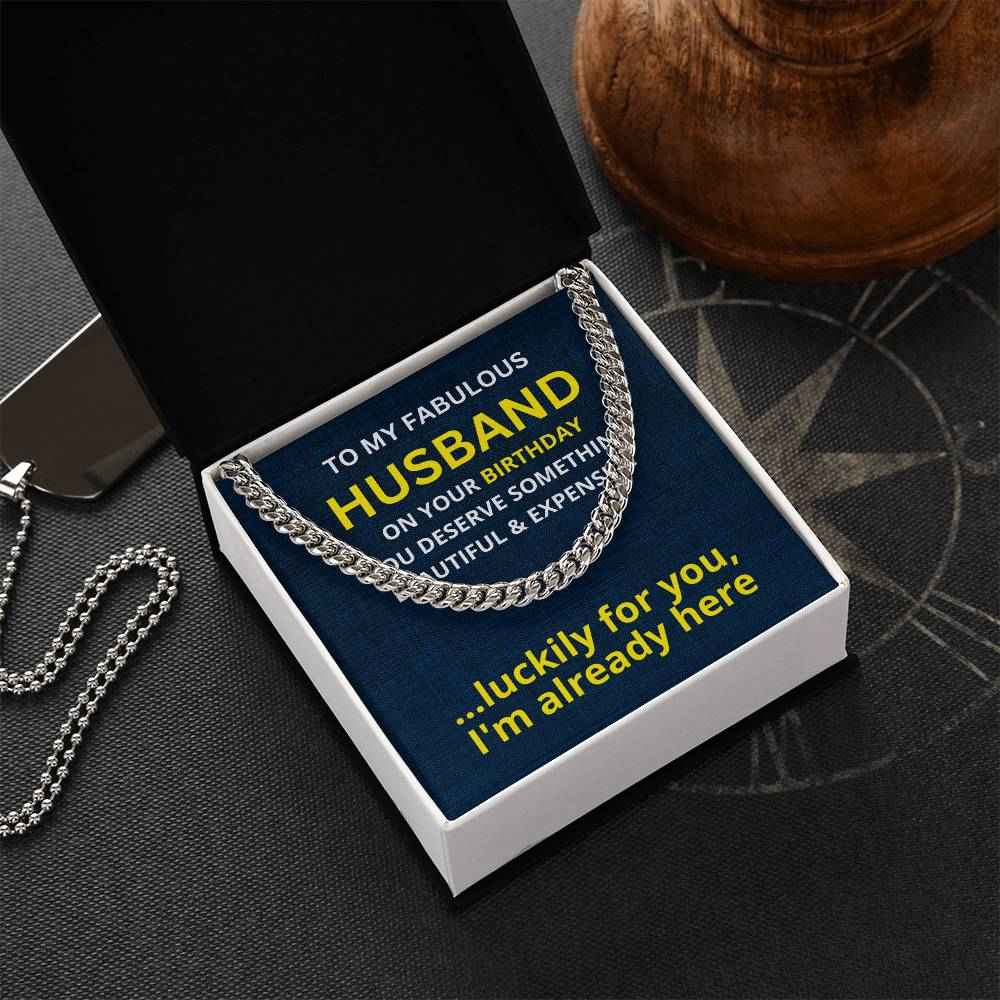 To My Fabulous Husband on your birthday  Cuban Link Chain