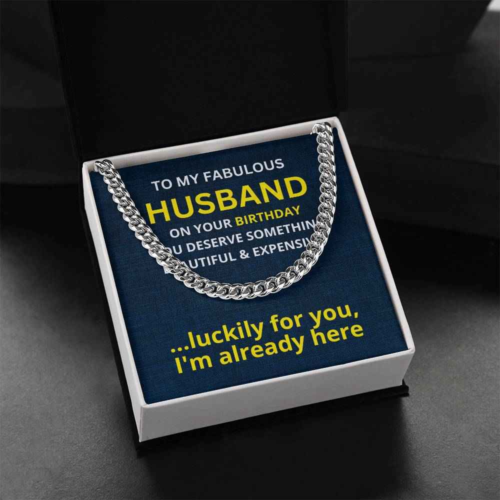 To My Fabulous Husband on your birthday  Cuban Link Chain