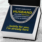 To My Fabulous Husband on your birthday  Cuban Link Chain