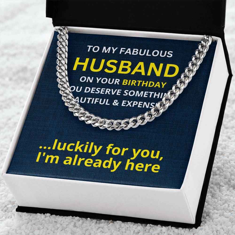 To My Fabulous Husband on your birthday  Cuban Link Chain