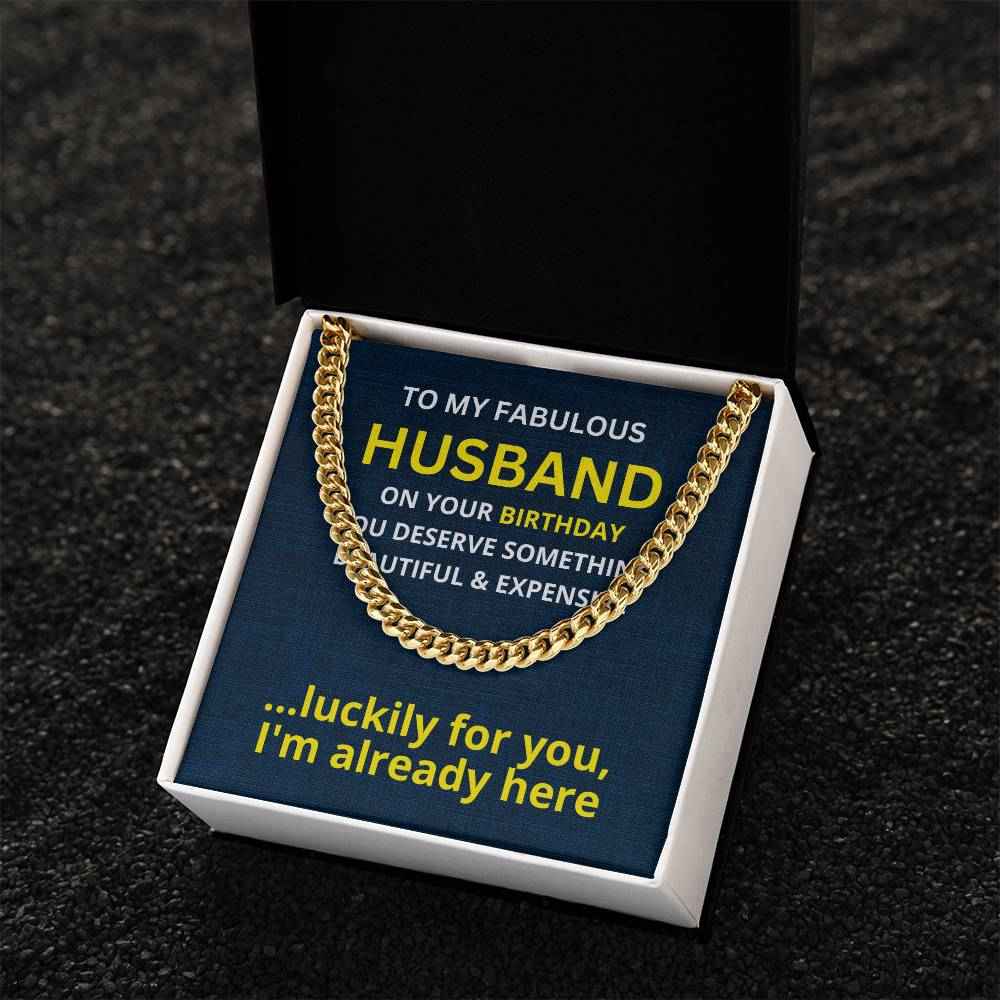 To My Fabulous Husband on your birthday  Cuban Link Chain