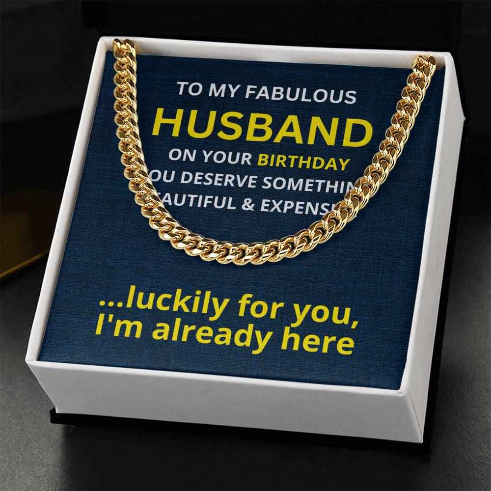 To My Fabulous Husband on your birthday  Cuban Link Chain