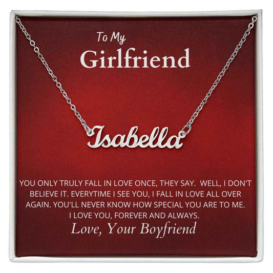 To My Girlfriend You truly fall in love once Personalized Name Necklace
