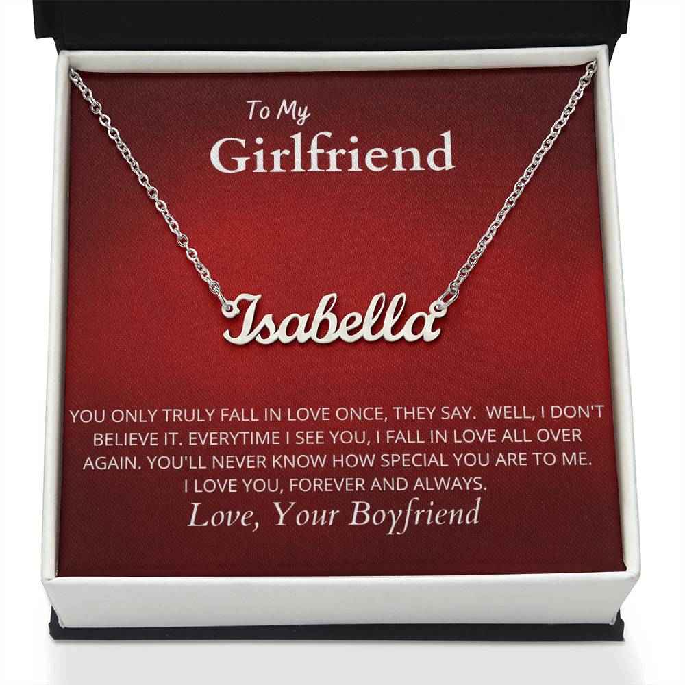 To My Girlfriend You truly fall in love once Personalized Name Necklace