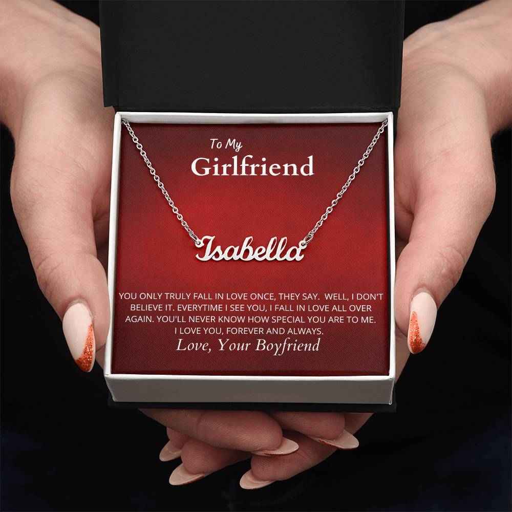 To My Girlfriend You truly fall in love once Personalized Name Necklace