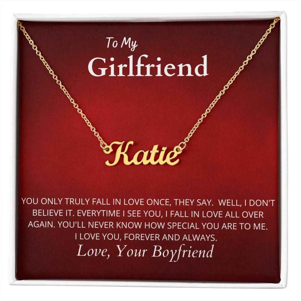To My Girlfriend You truly fall in love once Personalized Name Necklace