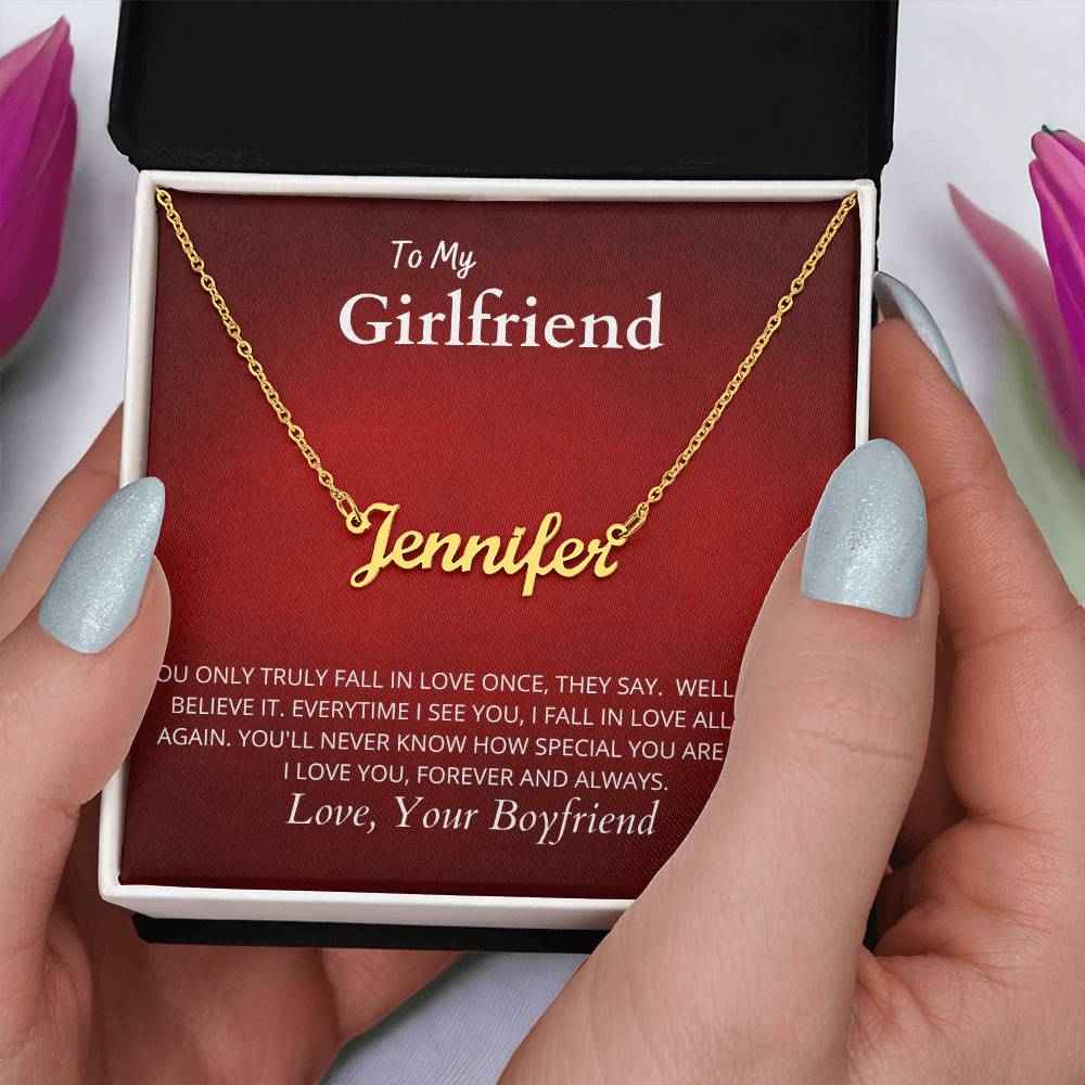 To My Girlfriend You truly fall in love once Personalized Name Necklace