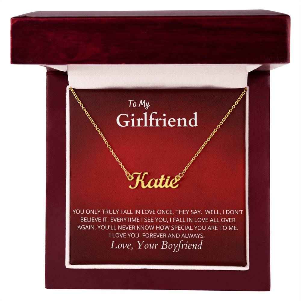 To My Girlfriend You truly fall in love once Personalized Name Necklace