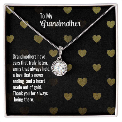 To My Grandmother- Grandmothers have ears that truly listen Eternal Hope Necklace