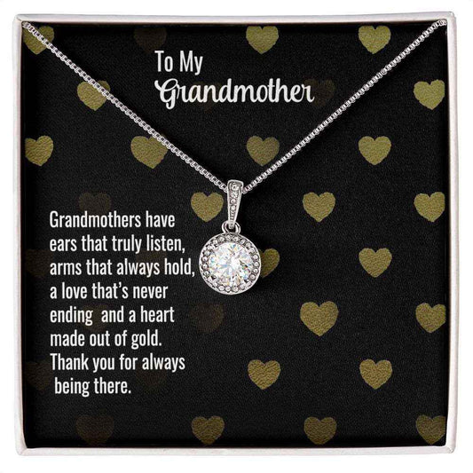 To My Grandmother- Grandmothers have ears that truly listen Eternal Hope Necklace