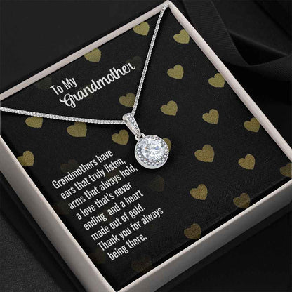 To My Grandmother- Grandmothers have ears that truly listen Eternal Hope Necklace