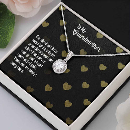 To My Grandmother- Grandmothers have ears that truly listen Eternal Hope Necklace