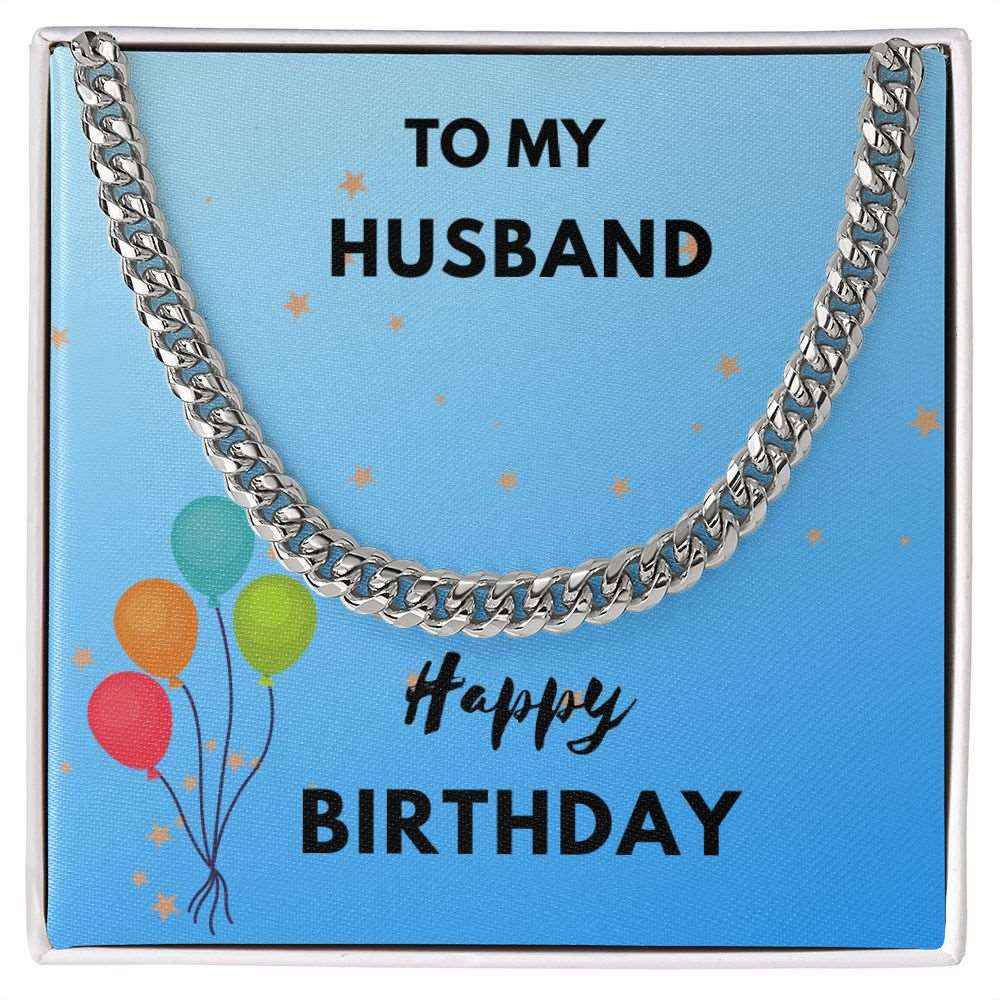 To My Husband- Happy Birthday Cuban Link Chain