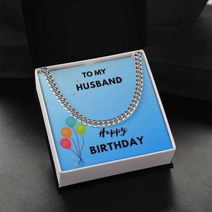 To My Husband- Happy Birthday Cuban Link Chain