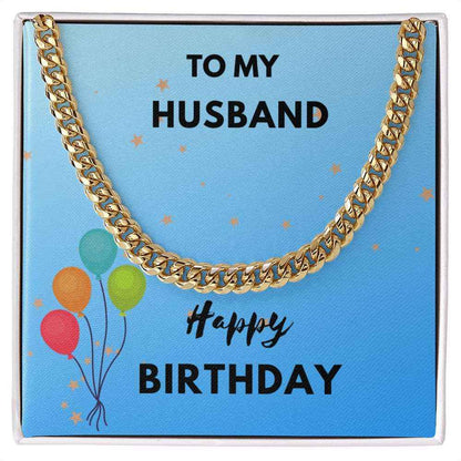 To My Husband- Happy Birthday Cuban Link Chain