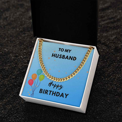 To My Husband- Happy Birthday Cuban Link Chain