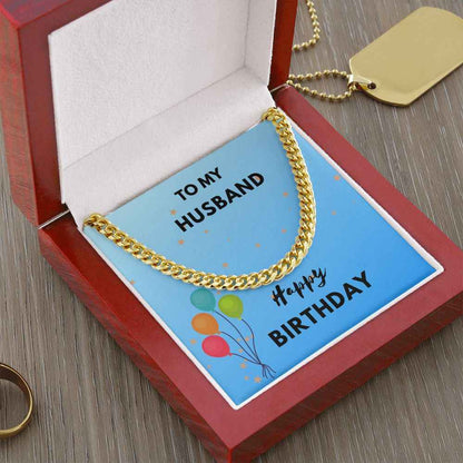To My Husband- Happy Birthday Cuban Link Chain