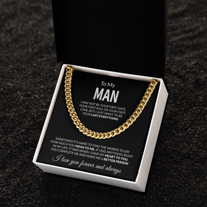 To My Man I may not be your first date,  I love you forever and always  Cuban Link Chain - StarShineBox -