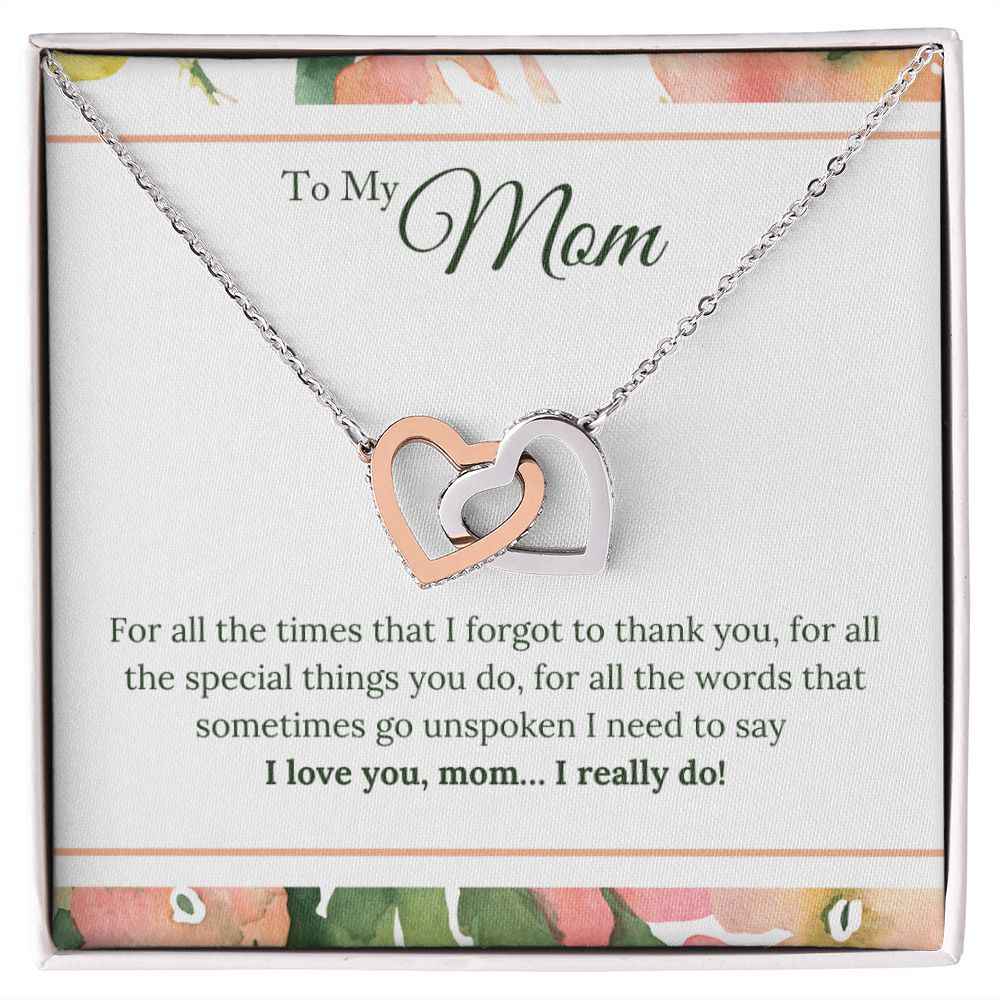 To My Mom - I Love You, I really Do Interlocking Hearts Necklace