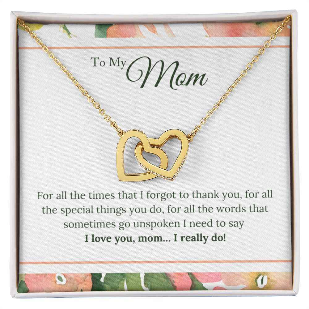 To My Mom - I Love You, I really Do Interlocking Hearts Necklace