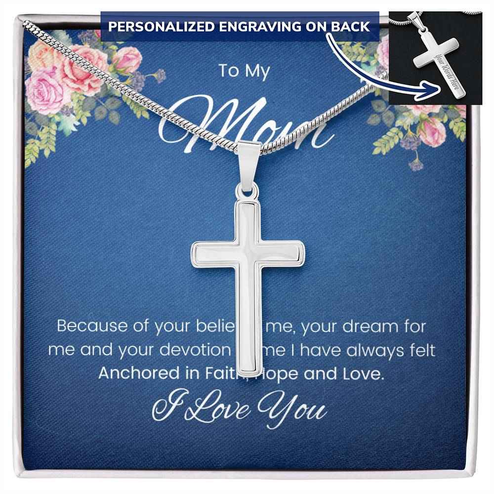 To My Mom Because of your belief in me Personalized Cross Necklace