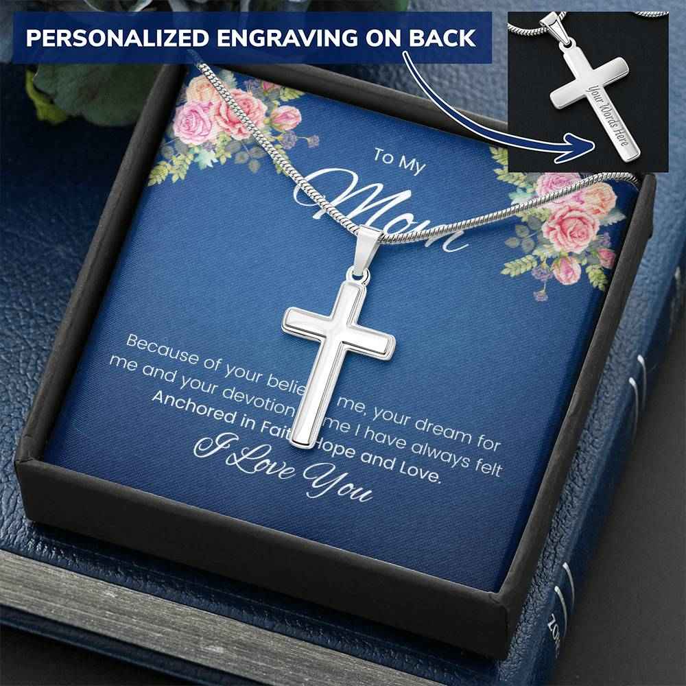 To My Mom Because of your belief in me Personalized Cross Necklace