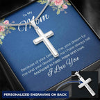 To My Mom Because of your belief in me Personalized Cross Necklace