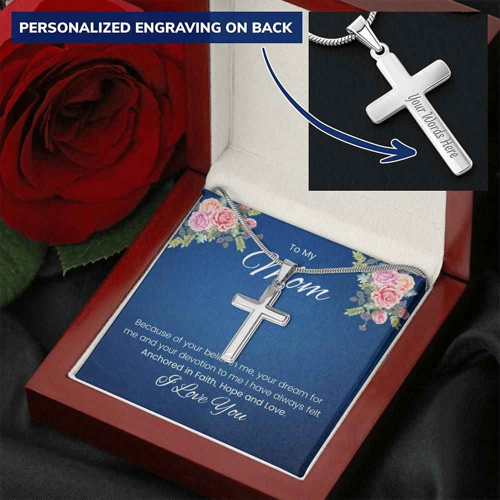 To My Mom Because of your belief in me Personalized Cross Necklace
