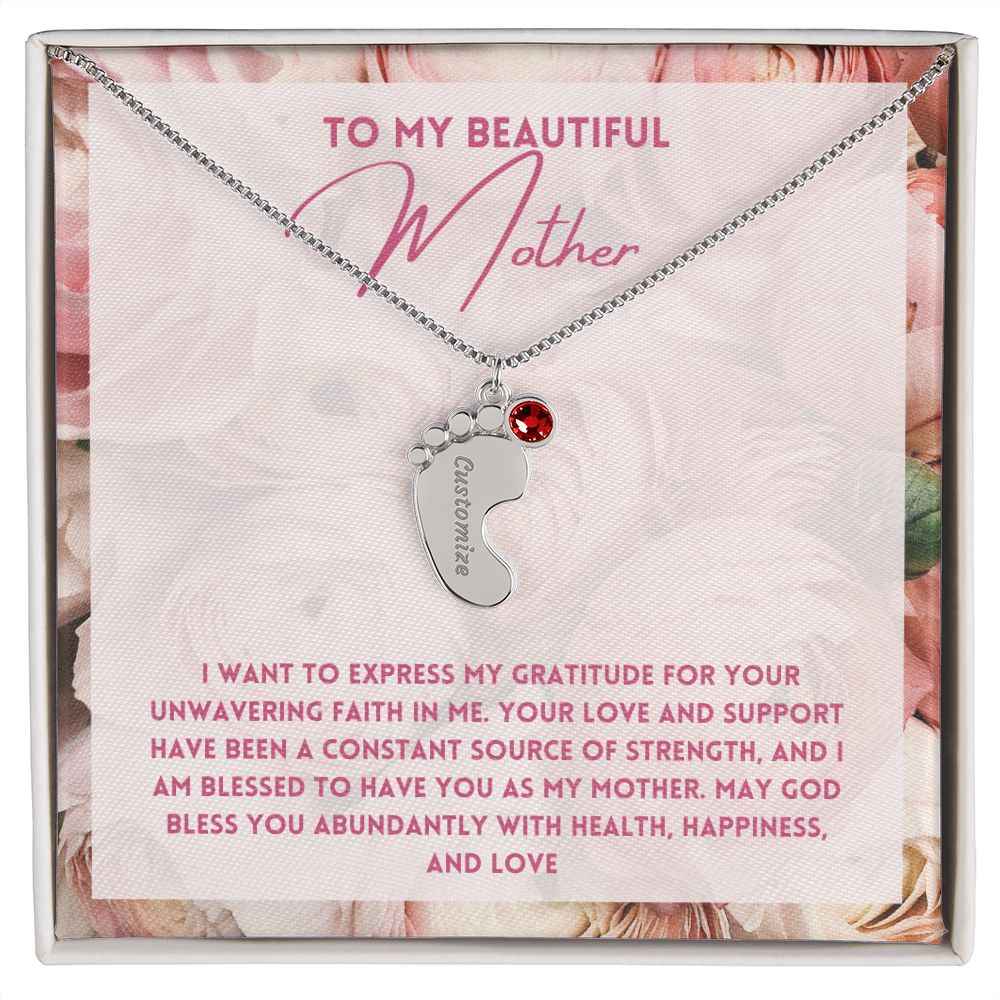 To My Mother- express my gratitude for your unwavering faith in me Custom Baby Feet Necklace with Birthstone